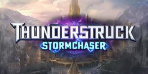 Weather the storm with Thunderstruck Stormchaser slot